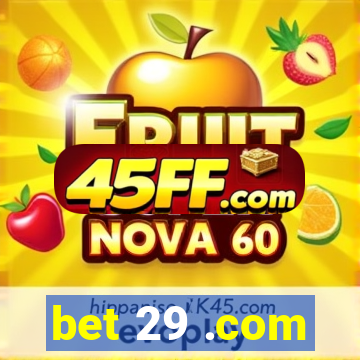 bet 29 .com